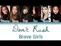 Brave Girls (브레이브걸스) - Don't Rush (서두르지 마) | Han/Rom/Eng | Color Coded Lyrics |