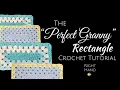 Crochet Tutorial The Perfect Granny Rectangle Right Hand EASY
