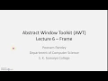 AWT Lecture 6 Frame Class