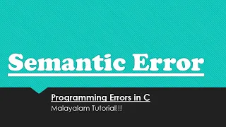 Semantic Error Programming Errors in C part6 C programming language Malayalam Tutorial