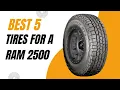 Best Tires for a RAM 2500 2024 Top 5 Best Tires for a RAM 2500 Reviews