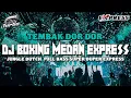 Download Lagu DJ BOXING MEDAN !! TEMBAK DOR DOR SUPER DUPER EXPRESS ( DJ JUNGLE DUTCH FULL BASS TERBARU 2025 )