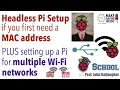 Headless Raspberry Pi Setup if you need a MAC address configuring a Pi for multiple Wi Fi networks