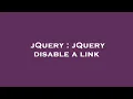 jQuery jQuery disable a link