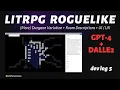 Crafting an AI Dungeon with GPT-4 and DALLE2 in My LitRPG Roguelike Game Project Dev Log 5