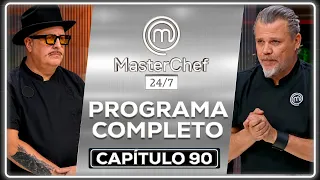 PROGRAMA COMPLETO 90 | MasterChef 24/7
