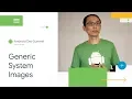 Understand the impact of Generic System Images GSI Android Dev Summit 18