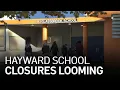 Hayward Unified School Board to Vote on Proposed Campus Closures
