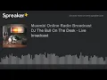 Download Lagu DJ The Bull On The Desk - Live broadcast (produced by Muambi Online Radio)
