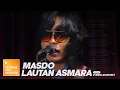 Download Lagu [Akustik] Lautan Asmara - Masdo | Gempak Jam Session