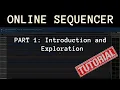 Online Sequencer Tutorial Part 1 Introduction and Exploration