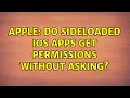 Apple Do sideloaded iOS apps get permissions without asking