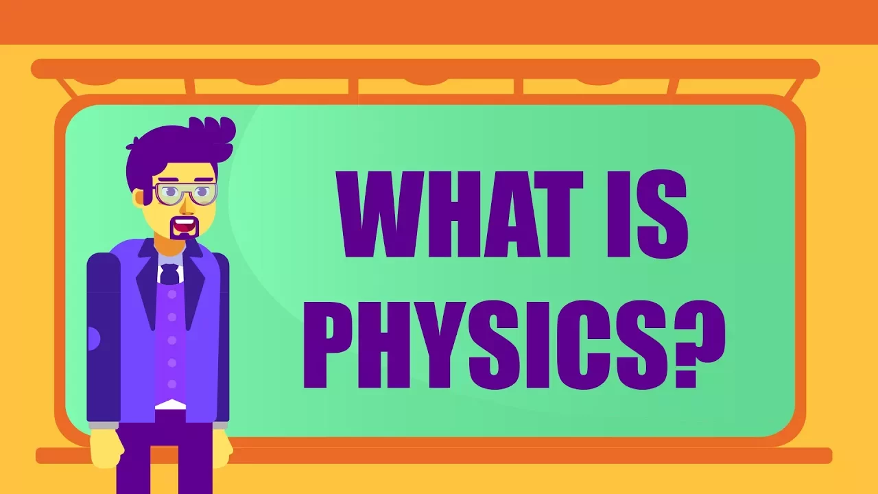 Outline Video WHAT IS PHYSICS?