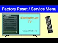 Westinghouse TV Access Service Menu On Westinghouse TV Factory Settings Reset On Westinghouse TV