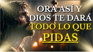 DIOS TE DICE HOY: ORA DE ESTA MANERA Y DIOS TE DARÁ TODO LO QUE PIDAS
