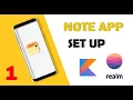 Note App with Realm Database Android Studio - Set Up Project PART 1