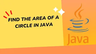 How to Write a Java Program to Find the Area of a Circle