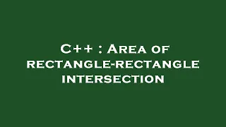 C Area of rectangle-rectangle intersection