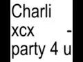 Charli xcx - party 4 u [audio]