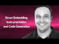 Struct Embedding Instrumentation and Code Generation Jesus Espino Conf42 Golang 2021