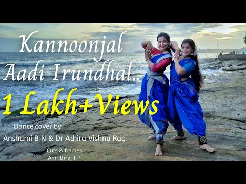Download MP3 KANNOONJAL AADI IRUNDHAL | SEMICLASSICAL | DANCE COVER | BY ANSHUMI.B.N & Dr. ATHIRA VISHNU RAG