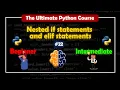 Nested if statements and elif statements The Ultimate Python Course BrainyHub