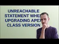 Salesforce Unreachable statement when upgrading APEX class version