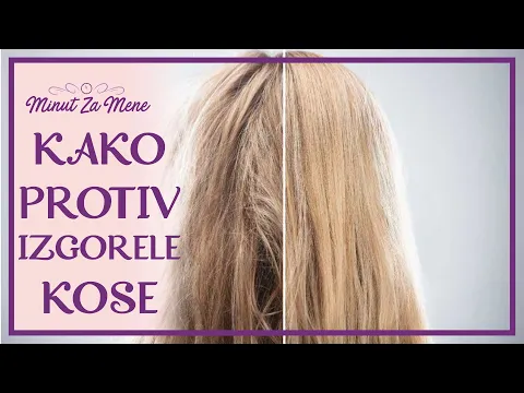Kako OPORAVITI IZGORELU KOSU? | Minut za mene
