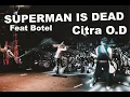 Download Lagu SUPERMAN IS DEAD - CITRA OD feat BOTEL Live, anggry TV