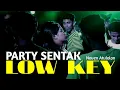 LOW KEY - PARTY SENTAK REMIX NOVEN ATULOLON