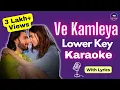 Download Lagu Ve Kamleya - Karaoke (Lower Key) | Arijit Singh | Ve Kamleya Instrumental