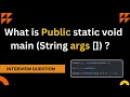What is Public static void main String args in Java Java Interview Question Explained Java