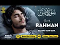 Download Lagu Relaxing Surah Rahman for Sleep, Depression, \u0026 Anxiety ✦ Ar-Rahman سورة الرحمن ✦ Hejazi