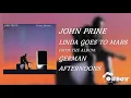 Download Lagu John Prine - Linda Goes to Mars - German Afternoons