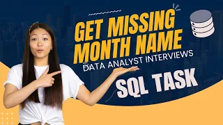 SQL Interview Questions for Data Analyst SQL Query to Get Missing Month Name