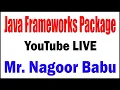 Java Frameworks Package tutorials by Mr Nagoor Babu Sir