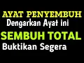 Download Lagu DENGARKAN DAN RASAKAN SETELAHNYA,AYAT PENYEMBUH SEGALA MACAM PENYAKIT,DOA PENYEMBUH MACAM PENYAKIT