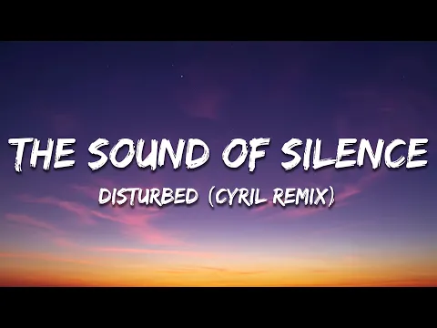 Download MP3 Disturbed - The Sound Of Silence (CYRIL Remix) [Lyrics]