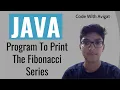 Program To Print The Fibonacci Series Java Tutorial