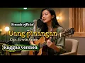 Lagu Senada - Uang Pinangan  | Cover Reggae Version | Lirik video