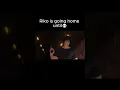 Lagu Riko is going home until.....