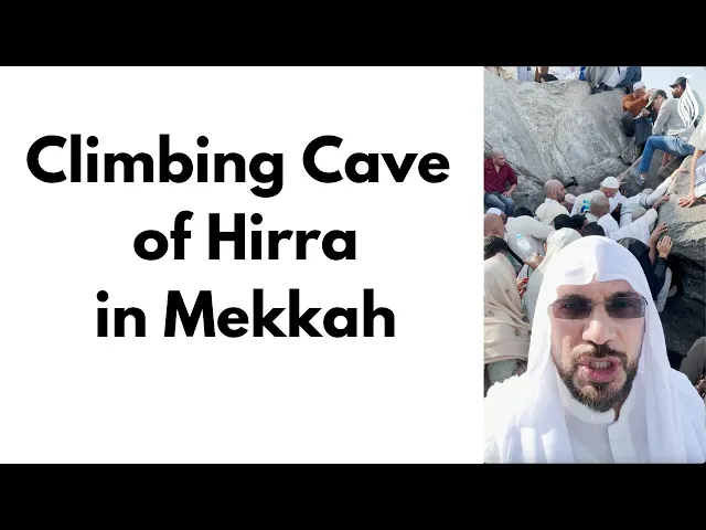 Climbing Towards Cave of Hiraa in Mekka | Sheikh Mohammed Al-Hilli
