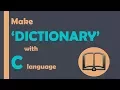 Make DICTIONARY with C language