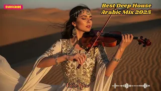 Best Arabic Deep House Mix 2025 Mystic Desert Lounge Vibes Chillout Journey 