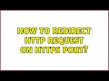 How to redirect HTTP request on HTTPS port