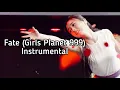 Download Lagu Girls Planet 999 - FATE Instrumental