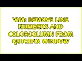 Vim remove line numbers and colorcolumn from quickfix window 2 Solutions