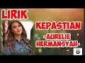 Download Lagu KEPASTIAN ( LIRIK ) - AURELIE HERMANSYAH