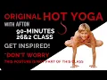 ORIGINAL HOT YOGA 90 Min LIVE Class Bikram Yoga Class