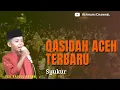 Download Lagu Qasidah Husni Al muna - Syukur | (cover) Tgk Raisul Fatan